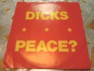 Dicks - Peace? 1984 (7in 45 RPM) R Radical Records RRR-45-D2 PUNK