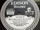 Edison Diamond Discs 52326: B.A. Rolfe:Who Wouldn't Be Blue?