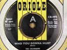COLORADOS- WHO YOU GONNA HURT/LIPS ARE REDDER THAN YOU-ORG UK ORIOLE 45-CB 1972