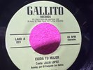 EL CONJUNTO LOS GALLOS CANTA JULIO LOPEZ-CUIDA TU MUJER-NAVIDAD SIN PADRE -45RPM
