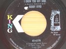 BOBBY BYRD - I KNOW YOU GOT SOUL / IT'S I WHO LOVE YOU - SOUL FUNK  45 KING