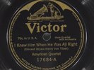 AMERICAN QUARTET Knew Him When He Was All Right / Chinatown VICTOR 17684 VG+ 78