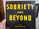 Sobriety and Beyond by Father John Doe, LP Pressed By RCA VG