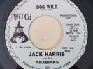 Jack Harris and The Arabians DOG WILD (PROMO SOUL 45) #110 PLAYS VG++ NO NOISE