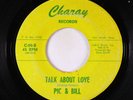 Northern Soul 45 - Pic & Bill - Talk About Love/For The Good Times - Charay