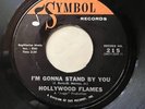 Hollywood Flames 45  I'm Gonna Stand by You - Symbol Northern Soul