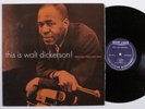 WALT DICKERSON This Is... NEW JAZZ LP VG+ mono promo e