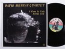 DAVID MURRAY QUARTET I Want To Talk About You BLACK SAINT LP VG+ italy e