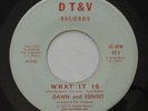Soul Funk Bay Area DAWN AND SUNSET What It Is / Include Me DT&V 45 HEAR