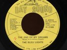 HEAR- Rare Northern Soul 45 - The Bleu Lights - The End Of My Dreams - Bay Sound