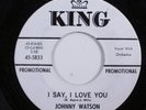 R&B Popcorn Soul 45 JOHNNY WATSON I Say, I Love You KING NM promo HEAR i