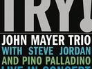 John Mayer Trio - Try  John Mayer Trio Live in Concert [Vinyl] - Vinyl
