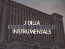 J Dilla - Rebirth Of Detroit Instrumentals - Vinyl Record - C4593z