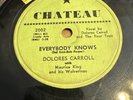 Chateau 78 RPM Dolores Carroll - Everybody Knows 2002 V+ Doowop Four Tops