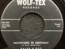 Mountains In Kentucky/Miss Belle Of The Blue by Ralph & Roy (Wolf-Tex 104) 7