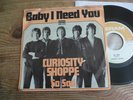 Curiosity Shoppe – Baby I Need You rare 