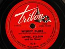 LOWELL FULSON: wiskey blues / highway 99 TRILON Single 78 RPM