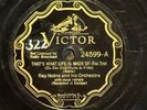 Ray Noble - Victor 24599 - 78 RPM - “That’s What Life Is Made Of” Al Bowlly