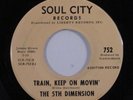 Northern Soul 45 5TH DIMENSION Train, Keep On Movin' SOUL CITY VG++ promo HEAR c