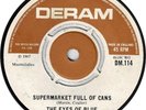 45rpm - THE EYES OF BLUE - SUPERMARKET FULL OF CANS (DERAM 1967)