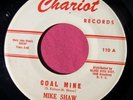 MIKE SHAW - Coal Mine / Show Me the Way to Your Heart - clean 45 rpm Chariot 110