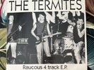 The Termites – Raucous 4 Track E.P Psychobilly 7”ep