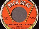 northern soul    LITTLE CARL CARLTON   Competition Ain't Nothin'   BACK BEAT 588