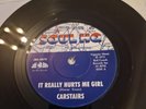 CARSTAIRS  It Really Hurts Me Girl - UK 7