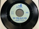 Johnny Wyatt This Thing Called Love/Whom May Concern 1966 Funk Soul 45 Wax = NM