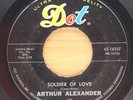 ARTHUR ALEXANDER - SOLDIER OF LOVE / WHERE HAVE YOU BEEN - SOUL 45 DOT