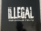 Illegal - The Untold Truth - EX Vinyl  Lp 1993 Rowdy Records - 75444-37002-1