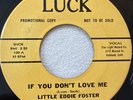 LITTLE EDDIE FOSTER If You Don't Love Me LUCK Rare R&B Soul 45 PROMO VG+ HEAR
