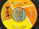 HEAR Chris Clark 45 Love's Gone Bad / Put Yourself In My Place R&B northern soul