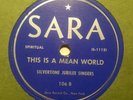 SILVERTONE JUBILEE SINGERS This Is A Mean World/Poor Pilgrim SARA Gospel 78 HEAR