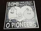 Bomb the Music Industry  O Pioneers 45 Vinyl