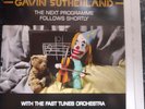 GAVIN SUTHERLAND FAST TUNES ORCHESTRA THE NEXT PROGRAMME FOLLOWS SHORTLY 2LP LTD