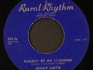 KENNY SMITH: walkin' by my lonesome / go right back RURAL RHYTHM 7