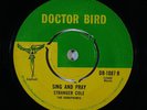 Reggae 45 STRANGER COLE Sing And Pray/Down The Train Line on Doctor Bird UK