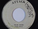 Reggae 45 JOHN HOLT/VIN GORDON I'll Be Yours/Magnum Force on Attack VG+