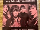 My Bloody Valentine 1988 Peel Session and Rare Tracks Vinyl - Out of Print