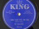 Swallows 78 I Only Have Eyes For You / You Walked In KING R&B doo wop