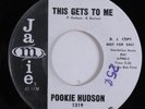 Northern Soul 45 POOKIE HUDSON This Gets To Me JAMIE VG+ promo HEAR d