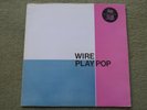 WIRE – WIRE PLAY POP LP – Nr MINT UK 1986 ORIG POST PUNK