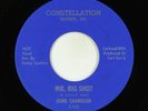 Northern Soul 45 - Gene Chandler - Mr. Big Shot - Constellation VG++
