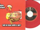 WHITE STRIPES Fell in Love With a Girl RED LIMITD RSD 7 INCH VINYL MINT USA 2012