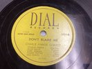 CHARLIE PARKER QUINTET - DIAL 1021 - SCRAPPLE FROM THE APPLE + DON'T BLAME ME E-