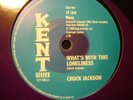 chuck jackson whats with this lonliness  kent select uk 050 45