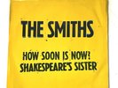 THE SMITHS How Soon Is Now / Shakespeare's Sister 1985 US 3 Track 7