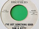 Sam & Kitty  **   I've Got Something Good    **   60's Northern Soul  **