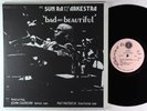 Sun Ra - Bad And Beautiful LP - El Saturn OG Press